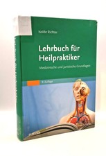 Isolde Richter, Lehrbuch für Heilpraktiker - Medizinische und juristische Grundl