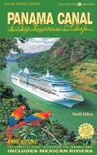 Panama Canal by Cruise Ship: The Complete Guide to Cruising the Panama Canal [Wi