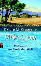 Abby Lynn - Verbannt ans Ende der Welt Schröder, Rainer M: