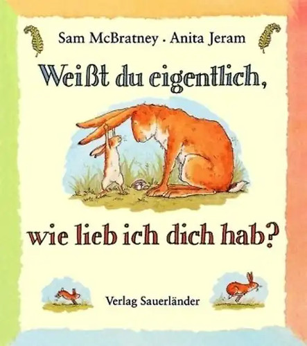 Weißt eigentlich wie lieb - weißt, du