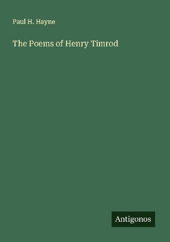 The poems henry timrod - henry,