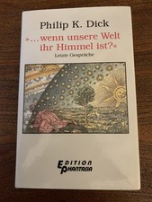 Philip K. Dick  ...wenn unsere Welt ihr Himmel ist?  Edition Phantasia Nr. 299