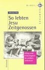 Lebten jesu zeitgenossen - so,
