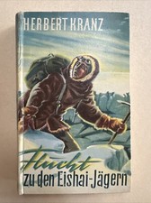 Flucht zu den Eishai-Jägern Herbert Kranz 1954 Abenteuer Buch 