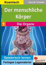 Der menschliche Körper / Band 1: Die Organe Gary M. Forester