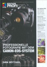 Professionelle Fotografie mit dem CANON-EOS-System  Edition Buch 