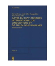 Actes du XXVe Congrès International de Linguistique et de Philologie Romanes. T