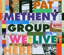 Pat Metheny Group - We Live
