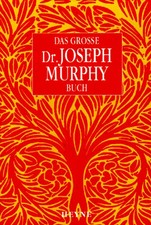 Das grosse Dr.-Joseph-Murphy-Buch