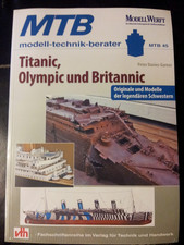 Titanic,Olympic und Britannic:Originale und Modelle-Nachschlagewerk Modellbauer