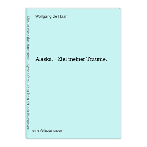 Alaska ziel meiner träume - ziel,
