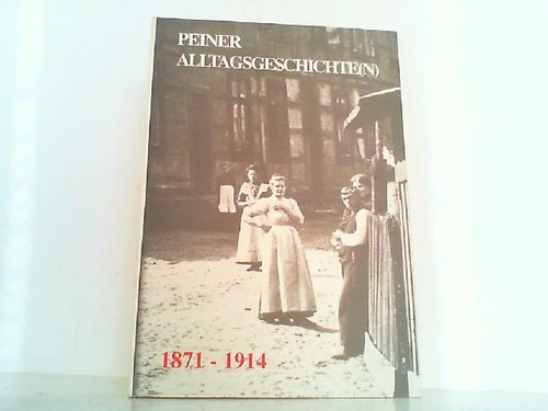 Peiner alltagsgeschichte - peiner, alltagsgeschichte(n)