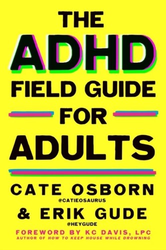 The adhd field guide - adhd, for