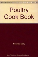 Poultry Cook Book,Mary Norwak