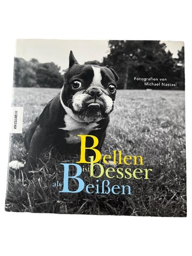 Bellen ist besser als beißen
