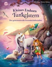 Kleines Einhorn Funkelstern (5). Der geheimnisvolle Freundschaftszauber Ein B...