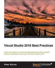 Visual Studio 2010 Best Practices by Peter Ritchie