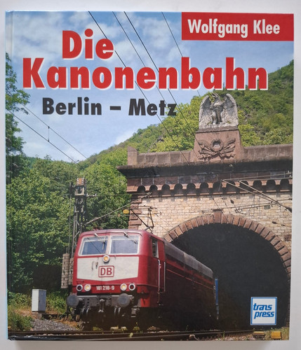 Die kanonenbahn berlin - kanonenbahn, metz