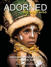 Adorned by Nature: Adornment, exchange & myth in the South Seas: A personal jou