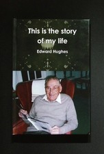 This is the Story of My Life Edward Hughes WWII Memoir Signed Autobiography