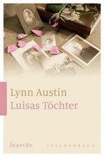 Luisas Töchter Lynn Austin