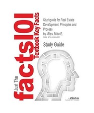 Studyguide for Real Estate Development: Principles and Process by Miles, Mike E.