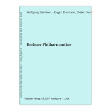 Berliner Philharmoniker Behnken, Wolfgang, Jürgen Dormann und Dieter Blum: