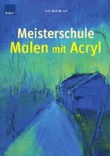 Meisterschule Malen mit Acryl by Wrisch, Wolf | Book | condition good