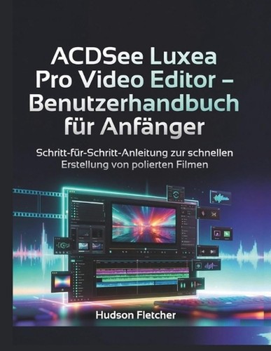 Acdsee luxea pro video - luxea, editor