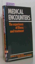 Medical Encounters. The Experience of Illness and Treatment. Davis, A. / Horobin