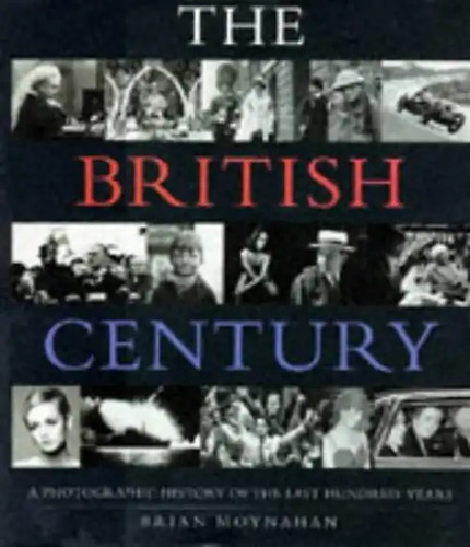 The british century a - the, century: