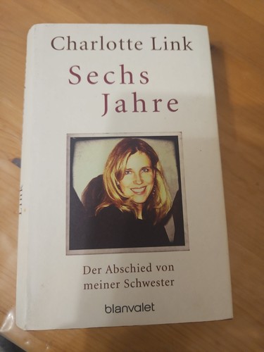 Sechs jahre von charlotte link - von,