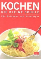 Kochen. Die kleine Schule