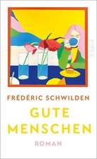 Gute Menschen | Frédéric Schwilden | 2025 | deutsch