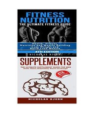 Fitness Nutrition & Supplements: Fitness Nutrition: The Ultimate Fitness Guide &