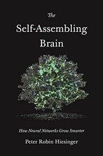 The Self-Assembling Brain: How Neural Networks Buch Princeton Univers. Press