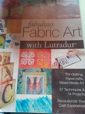 Fabulous Fabric Art with Lutradur. Quilting, Papercraft. Media Art. Englisch