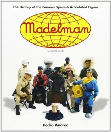 Madelman the history - madelman:, of