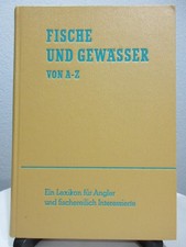 Fische und Gewässer von A – Z   v. Wolfgang Zeiske  1963