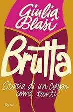 Brutta. Storia di un corpo come tanti von Blasi, ... | Buch | Zustand akzeptabel