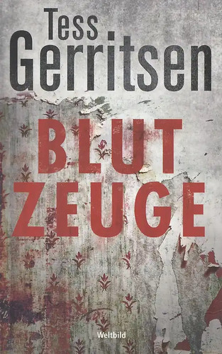 Blutzeuge tess gerritsen - -,