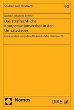 Das strafrechtliche Kompensationsverbot in der Umsatzsteuer: Buch Nomos