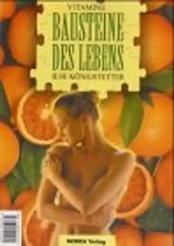Bausteine des Lebens. Warum Vitamine, Mineralstoffe und Spurenelemente für ihre