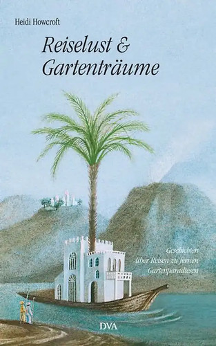 Reiselust und gartenträume - reiselust,