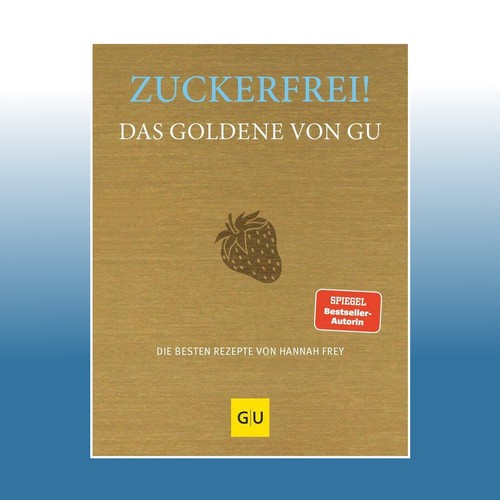 Zuckerfrei das goldene - zuckerfrei!, gu