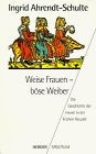 Weise frauen böse weiber - weise,