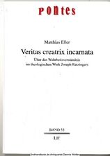 Veritas creatrix incarnata über das Wahrheitsverständnis v. Eller 9783643113870