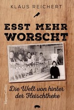 »Esst mehr Worscht« - Die