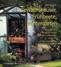 Gewächshäuser, Frühbeete, Wintergärten. Auswahl der G... | Buch | Zustand sehr gut