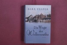 367562 Elke Vesper DIE WEGE DER WOLKENRATHS Krüger Verlag HC